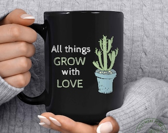Taza de plantas, Todas las cosas crecen con taza de amor, Regalo de plantas, Amante de las plantas, Regalo de amante de las plantas, Mamá de las plantas, Regalo de mamá de las plantas, Regalo para plantadores