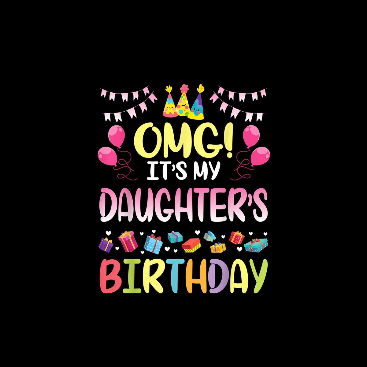 OMG It's My Daughter's Birthday Happy to Me You Daddy Mommy Digital PNG ...