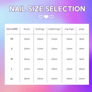 May include: A chart titled "NAIL SIZE SELECTION" with a gradient background. The chart lists nail sizes XS to XL, with corresponding measurements in millimeters for thumb, forefinger, middle finger, ring finger, and pinky. The chart is designed to help customers select the correct nail size.