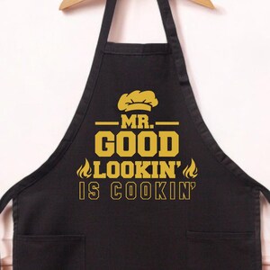 Mr Good Lookin is Cooking Chef Apron, Apron for Men, Birthday Gift for Men, Father&#39;s Day Gift Apron, Gift for Him, Kitchen Apron, A200