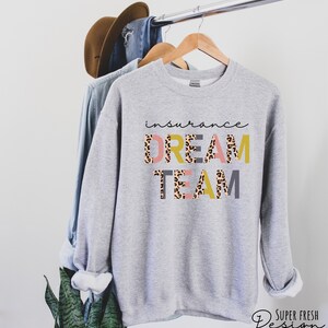 Insurance Dream Team, Insurance Agent Sweatshirt, Insurance Broker Shirt, Insurance Shirt, Gift for Insurance Agent, New Agent Gift, Leopard