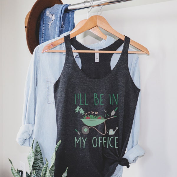 I'll Be In My Office Tank, Gardening Shirt, Gardening Gift, Garden Shirt, Garden TShirt, Gardening, Gardener Shirt, Gardening TShirt Tee