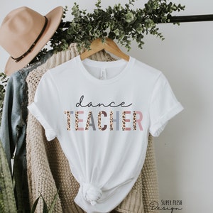 Dance Teacher Shirt, Dance Instructor Tshirt, Gift for Dance Teacher Gift for Dance Instructor, Ballet Instructor Dance Class Shirt Leopard