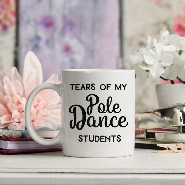 Tears of My Pole Dance Students Mug, Funny Pole Dancing Instructor Gift, Pole Dancing Mug, Pole Dance Gift