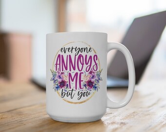 Funny Mug for Women, Best Friend Gift, Best Friend Coffee Mug, Funny Sarcastic Mug, Coworker Gifts, Work Friend Gift, Funny Coworker Mug