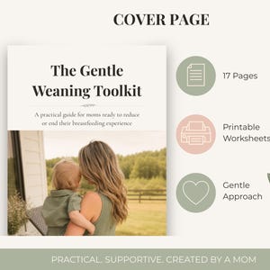 Może przedstawiać: Dokument cyfrowy zatytułowany The Gentle Weaning Toolkit ze zdjęciem okładkowym przedstawiającym osobę trzymającą dziecko. Dokument zawiera 17 stron, arkusze do druku i łagodne podejście. Dolny tekst brzmi: Practical. Supportive. Created by a mom.