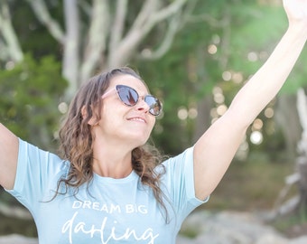 Dream Big Darling Crewneck T-shirt / Minimalist Good Vibes Top / Boss Babe Birthday Gift /  Inspirational Shirt Mompreneur / Mother's Day