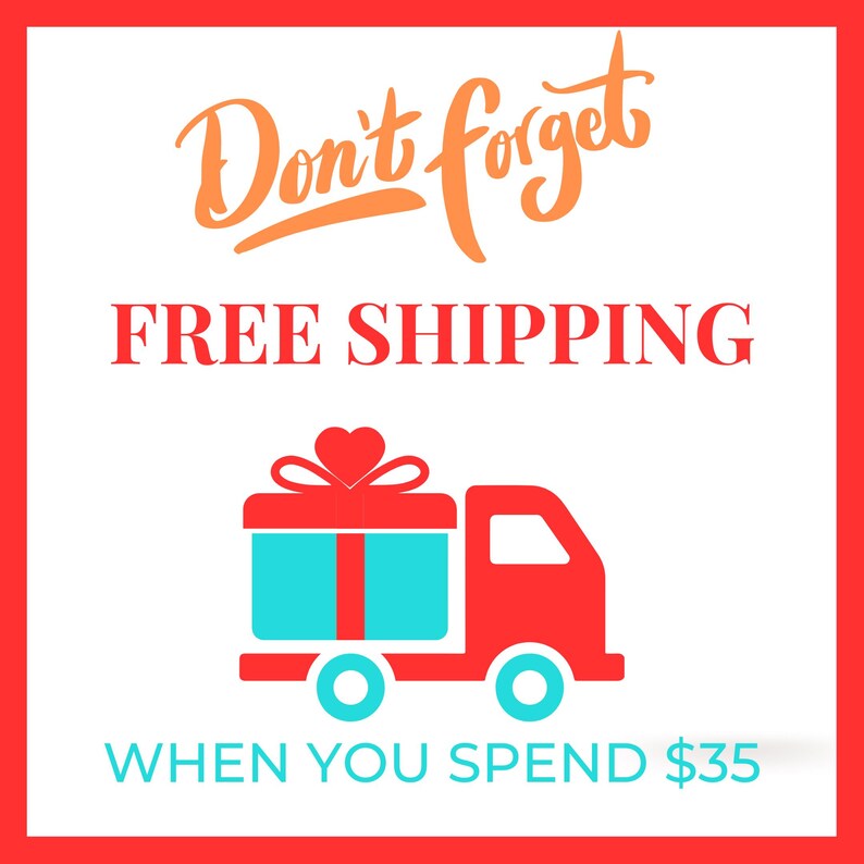 May include: Red and white graphic with the text "Don't forget FREE SHIPPING when you spend $35". A red truck with a blue gift box and a red heart on top is shown below the text.