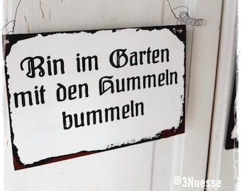 HOLZSCHILD- Bin im Garten mit den Hummeln shabby fake emaille Schild