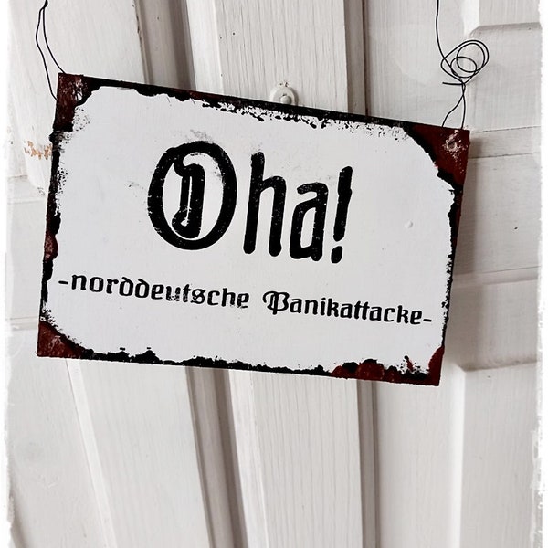 HOLZSCHILD-Oha! norddeutsche Panikattacke - shabby fake emaille Schild