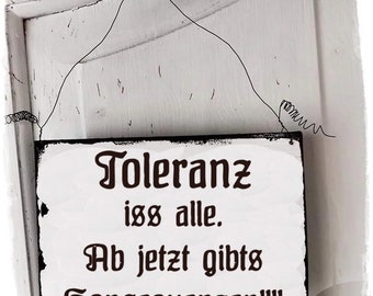 Tolerance eats everything. From now on there are consequences / shabby fake enamel sign