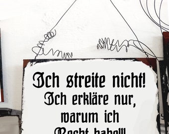 Ich streite nicht... / shabby fake emaille Schild