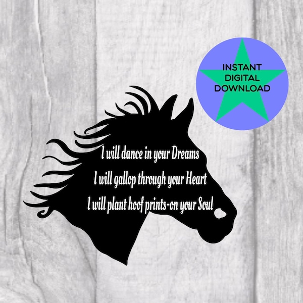 I will Dance in your dreams, Horse Quote, Silhouette, Cricut Friendly, Two Png Files.