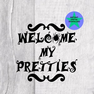 Welcome My Pretties SVG, Welcome My Pretties PNG, Halloween Round Sign Design, Spooky Sign, Silhouette, Cricut Friendly Two Png Files.