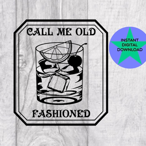 Call Me Old Fashioned Svg, Whiskey SVG, Whiskey Glass With Ice Svg, Cricut Friendly, PNG & SVG, Digital Download, Commercial Licence!