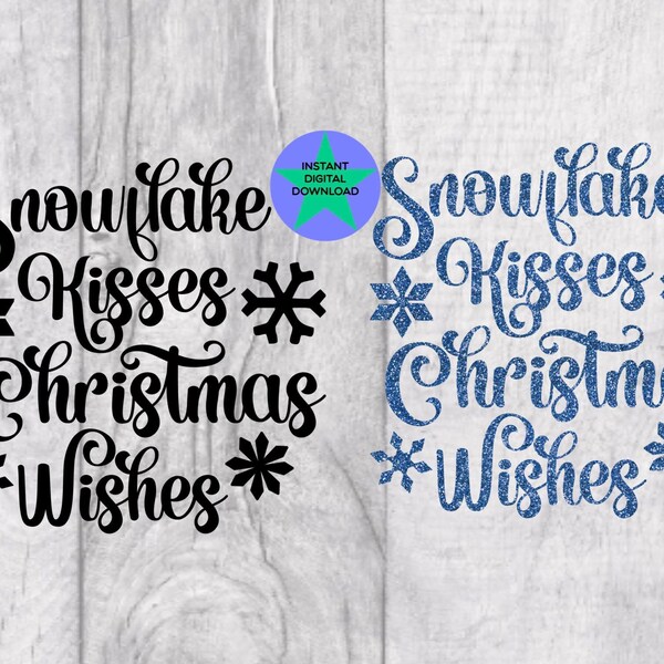 Snowflake Kisses Christmas Wishes, Snowflake Kisses Christmas Wishes Png, Cricut Friendly, 2 Files PNG, Digital Download, Commercial Licence