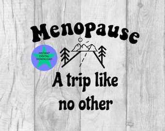 Funny Menopause Trip SVG, T-Shirt Design (Digital Download)