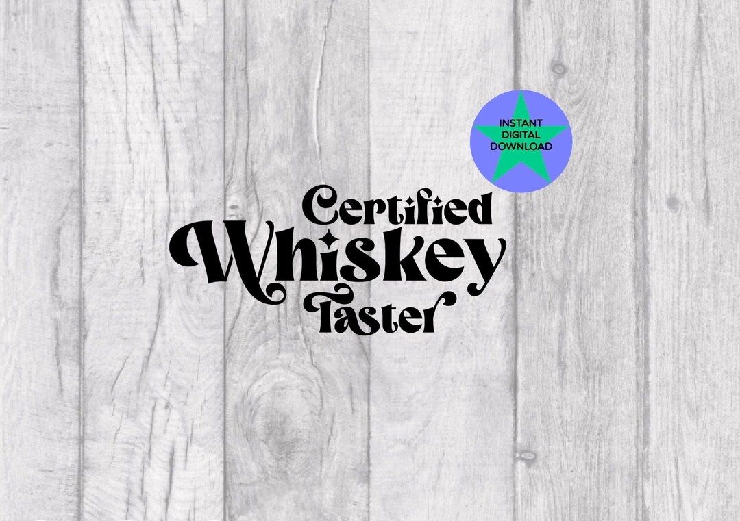 Certified Whiskey Taster SVG Cricut Friendly 2 Files PNG & Etsy