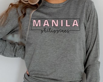 Philippines Shirt Filipino Shirt Manila Shirt Filipino Gifts Pinoy Shirt Filipino T-shirt Manila Philippines Long Sleeve Shirt