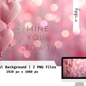 May include: Pink glittery heart-shaped ornaments hanging against a blurred pink background with bokeh lights. The text "MINE YOUR GROWTH" and "v-day" are visible. The image is labeled "Virtual Background | 2 PNG Files 1920 px x 1080 px".