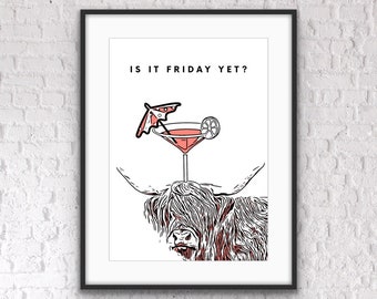 May include: A black and white illustration of a Highland cow with a pink cocktail glass on its head. The glass has a pink umbrella and a lime wedge. The text "IS IT FRIDAY YET?" is above the cow.