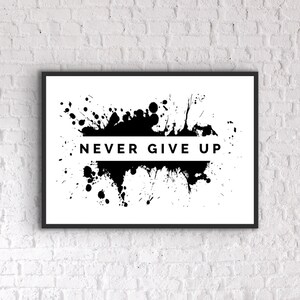 Never Give Up Print: Positive Affirmation Poster