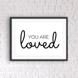 Positive Affirmation Print: You Are Loved, Motivational Quote