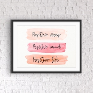 Positivity quotes, positivity prints, inspirational quote, inspirational quotes, motivational quotes, motivational prints, wall art ideas