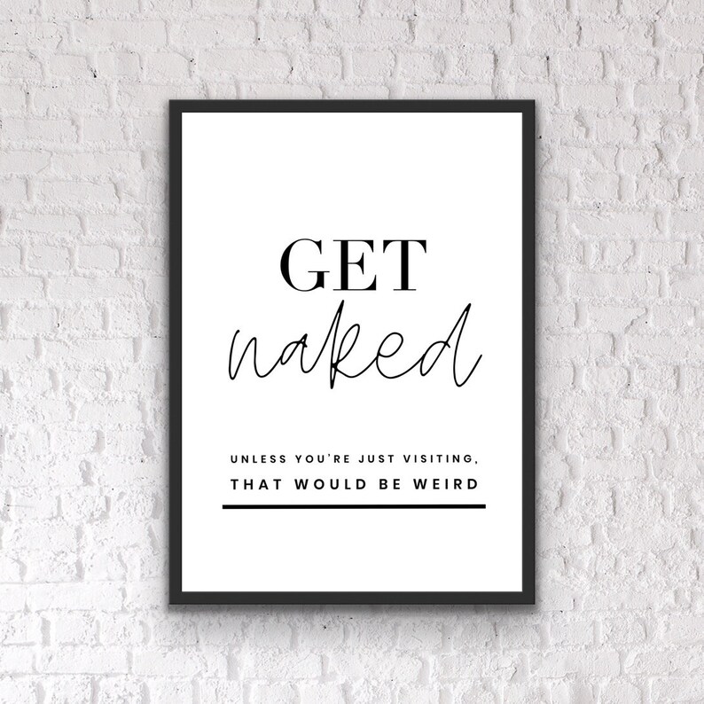 Get Naked, Bathroom Wall Decor, Bathroom Prints, Bathroom quotes, Bathroom Wall Art, Fun prints, Bathroom Art, Bathroom Signs image 2
