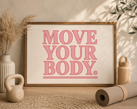 Move Your Body Wall Art Print, Modern Gym Motivation Poster, Neutral Fitness Typography, Home Gym Decor, Wellness Wall Art