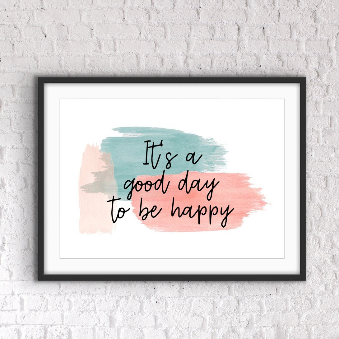 Bedroom Quote Print: It's a Good Day to Be Happy - Etsy, image size:1090x1090
