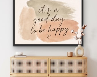 It’s A Good Day To Be Happy Print | Motivational Wall Art | Pastel Quote Poster | Positive Affirmation Decor | Scandinavian Wellness Art