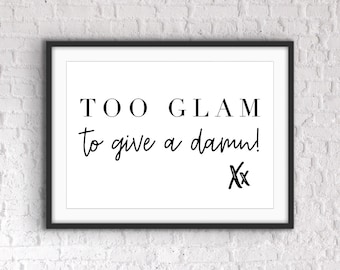 Fashion Quote Print: Too Glam Wall Art