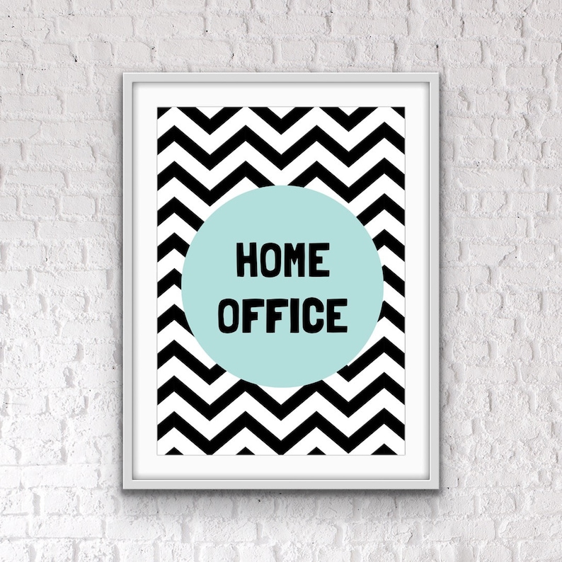 May include: A black and white chevron pattern print with a light blue circle in the center. The circle has the text "HOME OFFICE" in black.