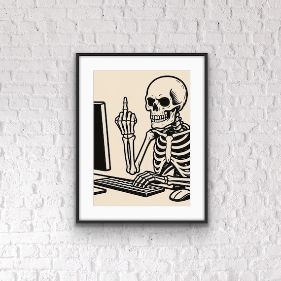 Funny Skeleton Office Print – Dark Humour Wall Art, Middle Finger Computer Desk Poster, Quirky Work From Home Decor, Anti-Work Gift