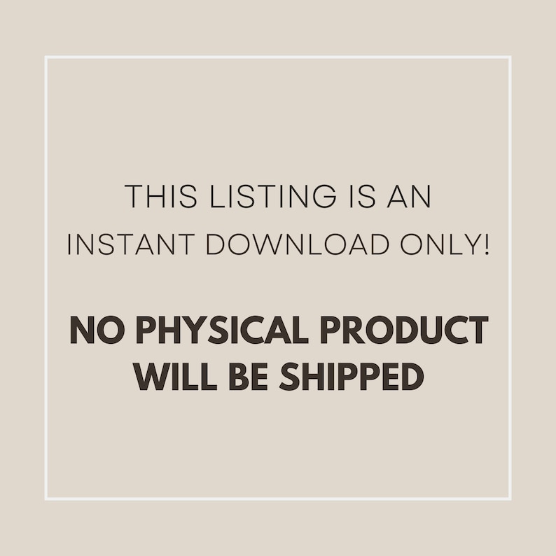 May include: Text overlay on a white background within a black frame. The text reads "This listing is an instant download only! No physical product will be shipped."
