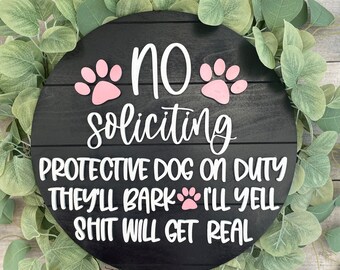 No soliciting/ Dogs will bark