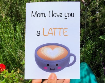Coffee pun Greeting Card for Mom with blank inside | Good for Mom's Birthday or Just Because