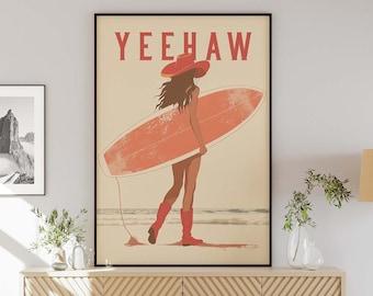 Yeehaw | Surfing Cowgirl | Coastal Decor | Surf Poster | Coastal Cowgirl | Beach Wall Art | Vertical Poster | 5x7, 11x17, 18x24