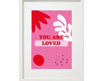 You Are Loved Print | Positivity Quote | Colourful | Girls Bedroom Print | Lounge Print | Gallery Wall | Positive Affirmation | Red Pink