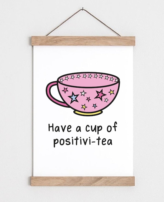 Cup of Positivitea Quote Print Inspirational Prints Tea Etsy