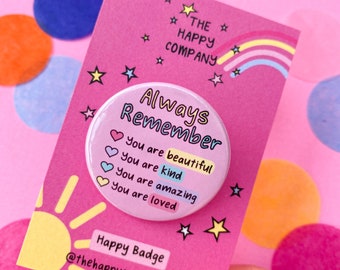 Always Remember Affirmation Pin Badge | Mental health gift | Motivational Positive Quotes - Positive Pin Badge | Wellbeing Badge | Self love