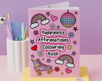 Happiness Affirmations Colouring Book | Girls colouring book | Positive quotes | mental health gift | Rainbows, Disco balls and Happy Quotes
