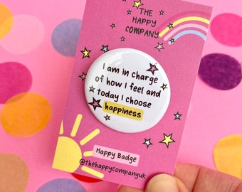 Choose happiness affirmation Pin Badge | Mental health gift | Motivational Positive Quotes - Positive Pin Badge | Wellbeing Badge