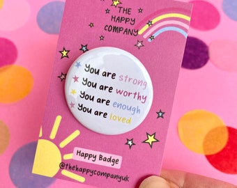 You are Strong affirmation Pin Badge | Mental health gift | Motivational Positive Quotes - Positive Pin Badge | Wellbeing Badge