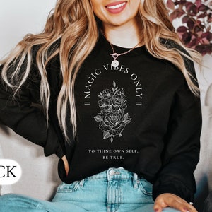 Magic Vibes Only Witchy Sweatshirt To Youre Own Be True Witchy Clothes Witchcraft Sweatshirt Gift For Witch Crewneck Sweatshirt image 1