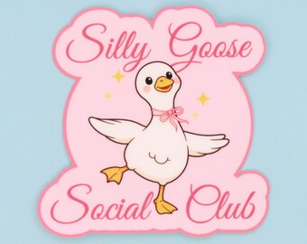 Silly Goose Social Club Sticker | Vinyl Decal (Waterproof)