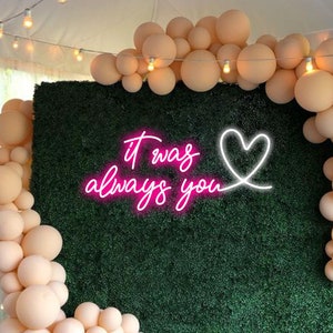 It was always you Neon Sign, Neon Name Sign, Wedding Backdrop Wedding Décor  Custom Neon Sign Wall Decoration