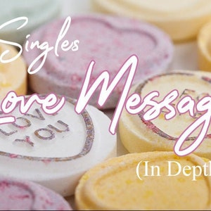 Singles Oracle Love Message (In depth)