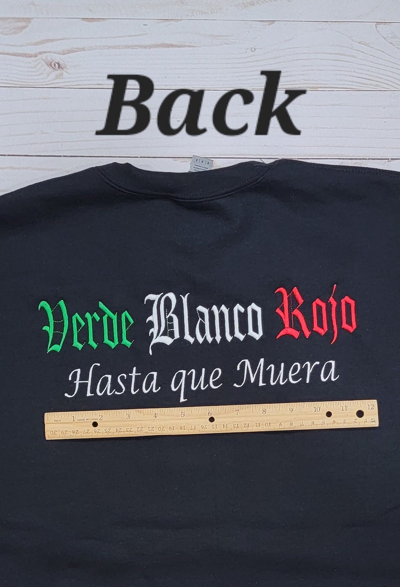 May include: Black sweatshirt with the text "Verde Blanco Rojo Hasta que Muera" embroidered in green, white, and red.
